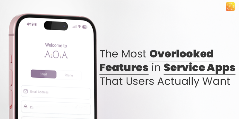 The Most Overlooked Features in Service Apps That Users Actually Want