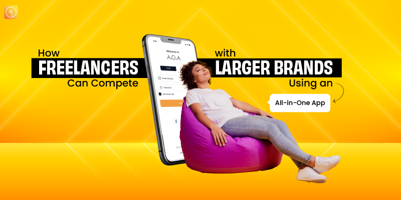 How Freelancers Can Compete with Larger Brands Using an All-in-One App