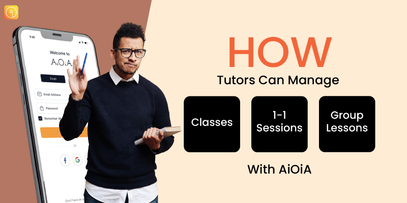 How Tutors Can Manage Classes, One-on-One Sessions, and Group Lessons With AiOiA