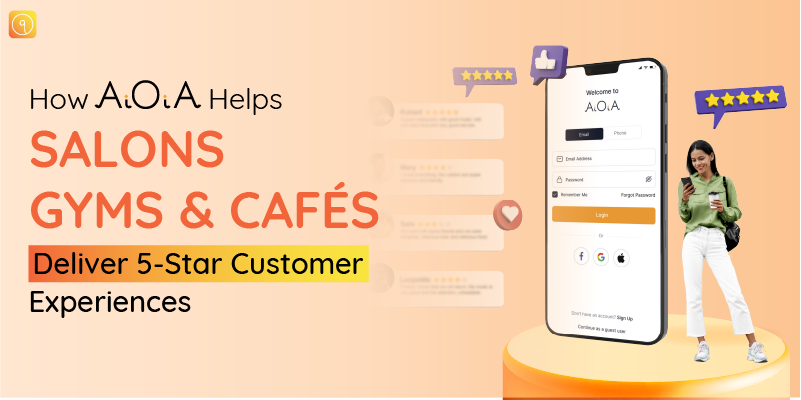 How AiOiA Helps Salons, Gyms, and Cafés Deliver 5-Star Customer Experiences