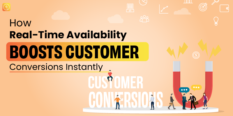 How Real-Time Availability Boosts Customer Conversions Instantly